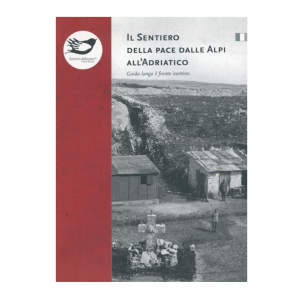 Il Sentiero della pace dalle Alpi all’Adriatico