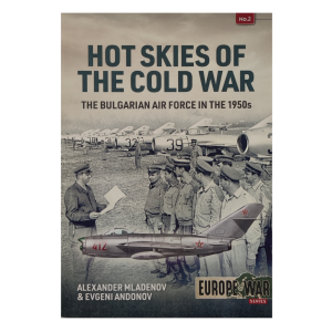 Hot Skies of the Cold War - The Bulgarian Air Force in the 1950s