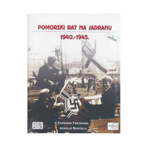 Knjiga Pomorski rat na Jadranu 1940. - 1945.