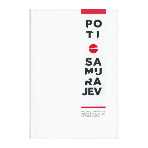 Knjiga Poti samurajev: japonsko orožje in bojevniška kultura na Slovenskem