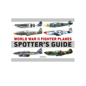 World War II Fighter Planes: Spotter's Guide