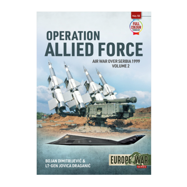 Operation Allied Force: Air War Over Serbia 1999 (Vol.2)