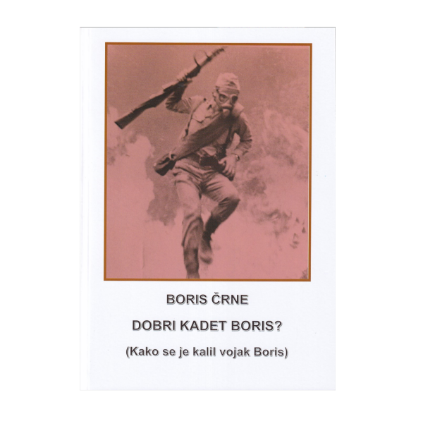 Dobri kadet Boris? (Kako se je kalil vojak Boris)