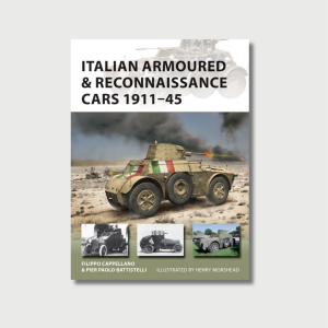 Italian Armoured & Reconnaissance Cars 1911-45