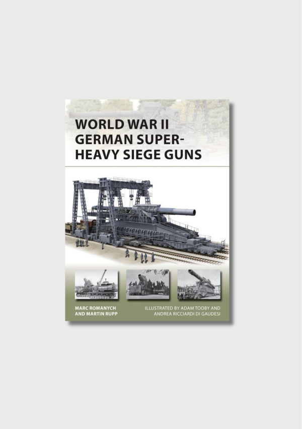 World War II German Super-Heavy Siege Guns